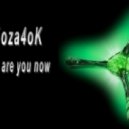 DJ Koza4oK - Where are you now