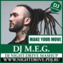 DJ M.E.G. feat. B.K. vs. Dany Lorence - Make Your Move (DJ NIGHT-DRIVE Mashup)