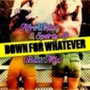 AfroWhitey & Sporty-O - Down For Whatever
