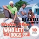 Baha Men & Dj Viduta - Who Let Sexy Dogs Out (Dj Artezz Mash Up)