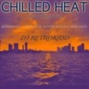 Dj Retrokidd - Chilled Heat