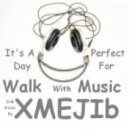 XMEJIb - Walk With Music