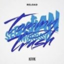 Sebastian Ingrosso & Tommy Trash - Reload (Julian R Remix)