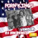Porn Kings - Amour (DJ Jim Remix Radio)