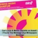 Carl Louis & Martin Danielle vs. Axwell - I Found The Message (Ilya Mirsayapov Bootleg)