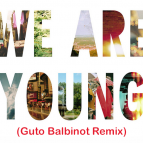 We Are Young - Fun (Guto Balbinot Remix)