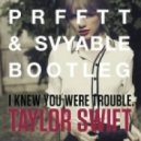 Taylor Swift - I Knew You Were Trouble