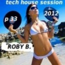 ROBY B. - DJ Set 2012 p 33 (House-Tech House Session)