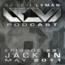 Levi Lyman - Episode 23: Jack In