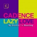 Cadence - Lazy Love