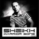 Sheikh - Warrior Song (Ajvas & DJ East Remix)