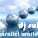 DJ Sul - Parallel Worlds