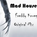 Mad House - Freddy Krueger
