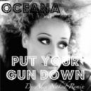 Oceana - Put Your Gun Down