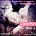 Иван Дорн vs Mattias G80s & Freez Monica - Sweet Dreams (DJ RICH-MAX Mash up)