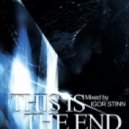 Igor Stinn - This Is The End ()