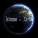 Ishome - Earth ()