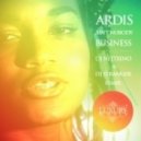 Ardis - Ain't Nobody's Business