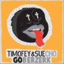 Timofey, Sue Cho vs. Relanium - Go Berzerk