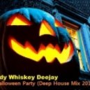 Edy Whiskey Deejay - Halloween Party (Deep House Mix - October 2012)