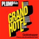 Plump Djs - Gobbstopper (Chery aka BreakNtune Edit)