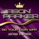 Jason Parker - Go Your Own Way 2012 (AIGIA Remix Edit)