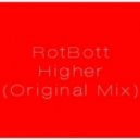 RotBott - Higher (Original Mix)