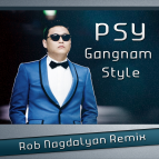 PSY - Gangnam Style (Rob Nagdalyan Remix)