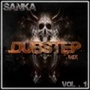 Sanka - Dubstep Mix
