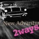 2ways - New Advanture