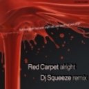 Red Carpet - Alright