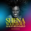 Shena feat. Slash Junior - Watch Out