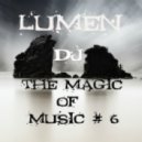 Dj Lumen - The Magic Of Music vol.6