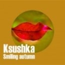 Ksushka - Smiling autumn ()