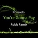 Komodo - You're Gonna Pay