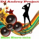 DJ Andrey Project - Best Euro mix ()