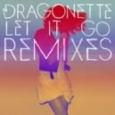 Dragonette - Let It Go (Laidback Luke Remix