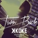 K Koke ft. Maverick Sabre - Turn Back