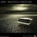 MDB - Beautiful Voices 045 (Piano-chill Mix)