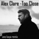 Alex Clare - To Close (Uno Kaya Remix)