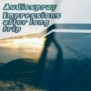 Audiospray - Impressions After Long Trip