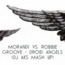 Morandi vs. Robbie Groove - Droid Angels (Dj Aks Mash Up)