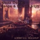Wezz Devall vs. Lange & Betsie Larkin - We Are The Future Obvious (Amnesia Mashup)