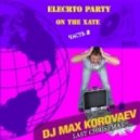 Dj Max Korovaev - Electro Party On The Xate 2012 Part 2