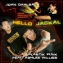 John Dahlback vs. Plastik Funk feat. Ashlee Williss - Hello Jackal
