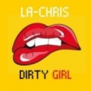 La Chris - Dirty Girl