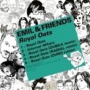 Emil & Friends - Royal Oats