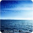 Above The Sound - Open Trance Vision 001