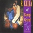 R.Kelly - Bump N' Grind