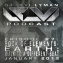 Levi Lyman - Episode 27: Book Of Elements- Earth: Walk To A Different Beat (January 2012)